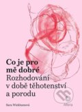 Kniha: Co je pro mě dobré (Sara Wickhamm). Alferia, 2022 Kniha: Co je pro mě dobré (Sara Wickhamm). Alferia, 2022