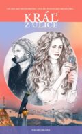 Kniha: Kráľ z ulice (Ivica Ďuricová). Adlervia Press, 2022 Kniha: Kráľ z ulice (Ivica Ďuricová). Adlervia Press, 2022