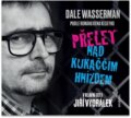 Audiokniha: Přelet nad kukaččím hnízdem (Dale Wasserman). Radioservis, 2022 Audiokniha: Přelet nad kukaččím hnízdem (Dale Wasserman). Radioservis, 2022