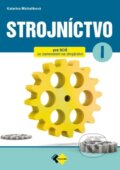 Kniha: Strojníctvo pre 1. ročník SPŠ (Jaroslav Michalíková a Katarína Petrík). Expol Pedagogika, 2022 Kniha: Strojníctvo pre 1. ročník SPŠ (Jaroslav Michalíková a Katarína Petrík). Expol Pedagogika, 2022