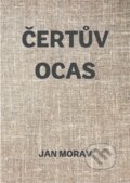 Kniha: Čertův ocas (Jan Morav). Šimon Ryšavý, 2022 Kniha: Čertův ocas (Jan Morav). Šimon Ryšavý, 2022