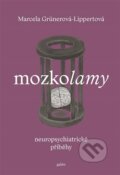 Kniha: Mozkolamy (Marcela Grünerová-Lippertová). Galén, 2022 Kniha: Mozkolamy (Marcela Grünerová-Lippertová). Galén, 2022
