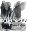 Kniha: Oleg Bogajev (Ivana Ryčlová). JAMU, 2022 Kniha: Oleg Bogajev (Ivana Ryčlová). JAMU, 2022