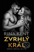 E-kniha: Zvrhlý král (Rina Kent), 2022 E-kniha: Zvrhlý král (Rina Kent), 2022