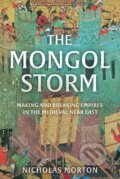 Kniha: The Mongol Storm (Nicholas Morton). John Murray, 2022 Kniha: The Mongol Storm (Nicholas Morton). John Murray, 2022