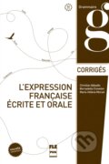 Kniha: L'expression française écrite et orale corrigés (hristian Abbadie, Bernadette Chovelon a Marie-Helene Morsel). Pu Grenoble, 2016 Kniha: L'expression française écrite et orale corrigés (hristian Abbadie, Bernadette Chovelon a Marie-Helene Morsel). Pu Grenoble, 2016