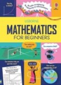 Kniha: Mathematics for Beginners (Sarah Hull a Tom Mumbray). Usborne, 2022 Kniha: Mathematics for Beginners (Sarah Hull a Tom Mumbray). Usborne, 2022
