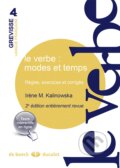 Kniha: Le verbe: modes et temps (Irène-Marie Kalinowska). De Boeck superieur, 2014 Kniha: Le verbe: modes et temps (Irène-Marie Kalinowska). De Boeck superieur, 2014