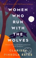 Kniha: Women Who Run With The Wolves (Clarissa Pinkola Estes). Rider & Co, 2022 Kniha: Women Who Run With The Wolves (Clarissa Pinkola Estes). Rider & Co, 2022