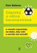 Kniha: Zápisky o válce koronavirové (Petr Salava). Havlíček Brain Team, 2022 Kniha: Zápisky o válce koronavirové (Petr Salava). Havlíček Brain Team, 2022