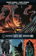 Kniha: Batman: Earth One Complete Collection (Geoff Johns a Gary Frank). DC Comics, 2022 Kniha: Batman: Earth One Complete Collection (Geoff Johns a Gary Frank). DC Comics, 2022