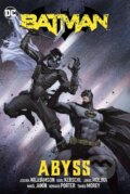 Kniha: Batman 6: Abyss (Joshua Williamson a Jorge Molina). DC Comics, 2022 Kniha: Batman 6: Abyss (Joshua Williamson a Jorge Molina). DC Comics, 2022