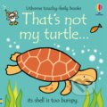 Kniha: That's not my turtle... (Fiona Watt). Usborne, 2022 Kniha: That's not my turtle... (Fiona Watt). Usborne, 2022