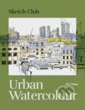 Sketch Club: Urban Watercolour - Phil Dean, Ilex, 2022
