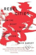 Kniha: Rebel Cities (David Harvey). Verso, 2020 Kniha: Rebel Cities (David Harvey). Verso, 2020