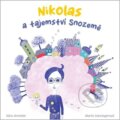 Kniha: Nikolas a tajemství Snozemě (Marta Dancingerová). Bookmedia, 2022 Kniha: Nikolas a tajemství Snozemě (Marta Dancingerová). Bookmedia, 2022