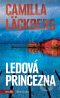 Kniha: Ledová princezna (Camilla Läckberg). Motto, 2014 Kniha: Ledová princezna (Camilla Läckberg). Motto, 2014