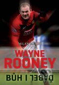 Kniha: Wayne Rooney - Bůh i ďábel (Milan Macho). Malý princ, 2014 Kniha: Wayne Rooney - Bůh i ďábel (Milan Macho). Malý princ, 2014