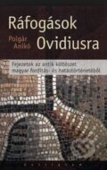 Kniha: Ráfogások Ovidiusra (Anikó Polgár). Kalligram, 2011 Kniha: Ráfogások Ovidiusra (Anikó Polgár). Kalligram, 2011