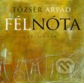 Kniha: Fél nóta (Árpád Tőzsér). Kalligram, 2012 Kniha: Fél nóta (Árpád Tőzsér). Kalligram, 2012