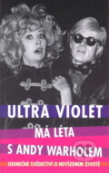 Kniha: Má léta s Andy Warholem (Ultra Violet). Ikar CZ, 2006 Kniha: Má léta s Andy Warholem (Ultra Violet). Ikar CZ, 2006