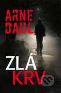 Kniha: Zlá krv (Arne Dahl). Príroda, 2014 Kniha: Zlá krv (Arne Dahl). Príroda, 2014