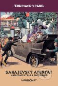 Kniha: Sarajevský atentát (Ferdinand Vrábel). Marenčin PT, 2014 Kniha: Sarajevský atentát (Ferdinand Vrábel). Marenčin PT, 2014