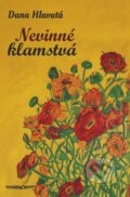 Kniha: Nevinné klamstvá (Dana Hlavatá). Marenčin PT, 2014 Kniha: Nevinné klamstvá (Dana Hlavatá). Marenčin PT, 2014