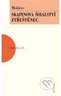 Kniha: Skapinova šibalství, Ztřeštěnec (Molière). Artur, 2014 Kniha: Skapinova šibalství, Ztřeštěnec (Molière). Artur, 2014
