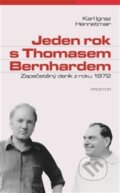 Kniha: Jeden rok s Thomasem Bernhardem (Karl Ignaz Hennetmair). Prostor, 2014 Kniha: Jeden rok s Thomasem Bernhardem (Karl Ignaz Hennetmair). Prostor, 2014