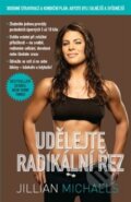 Kniha: Udělejte radikální řez (Jillian Michaels), 2014 Kniha: Udělejte radikální řez (Jillian Michaels), 2014