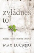 Kniha: Zvládneš to (Max Lucado). Kumran, 2014 Kniha: Zvládneš to (Max Lucado). Kumran, 2014