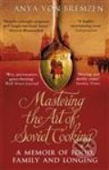 Kniha: Mastering the Art of Soviet Cooking (Anya von Bremzen). Transworld, 2014 Kniha: Mastering the Art of Soviet Cooking (Anya von Bremzen). Transworld, 2014