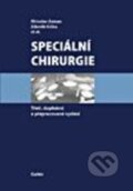 Kniha: Speciální chirurgie (Miroslav Zeman a Zdeněk Krška). Galén, 2014 Kniha: Speciální chirurgie (Miroslav Zeman a Zdeněk Krška). Galén, 2014