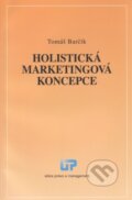 Kniha: Holistická marketingová koncepce (Tomáš Barčík). Ústav práva a právní vědy, 2013 Kniha: Holistická marketingová koncepce (Tomáš Barčík). Ústav práva a právní vědy, 2013