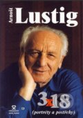 Kniha: 3x18 (Arnošt Lustig). Andrej Šťastný, 2003 Kniha: 3x18 (Arnošt Lustig). Andrej Šťastný, 2003