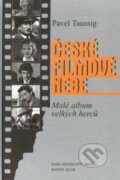 Kniha: České filmové nebe (Pavel Taussig). Brána, 2002 Kniha: České filmové nebe (Pavel Taussig). Brána, 2002