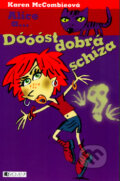 Kniha: Dóóóst dobrá schíza (Karen McCombieová). Nakladatelství Fragment, 2005 Kniha: Dóóóst dobrá schíza (Karen McCombieová). Nakladatelství Fragment, 2005