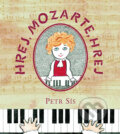 Kniha: Hrej, Mozarte, hrej (Petr Sís). Labyrint, 2006 Kniha: Hrej, Mozarte, hrej (Petr Sís). Labyrint, 2006