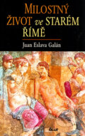 Kniha: Milostný život ve starém Římě (Juan Eslava Galán). Ikar CZ, 2004 Kniha: Milostný život ve starém Římě (Juan Eslava Galán). Ikar CZ, 2004