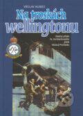 Kniha: Na troskách Wellingtonu (Václav Kubec). Jiří Stegbauer - Ostrov, 2002 Kniha: Na troskách Wellingtonu (Václav Kubec). Jiří Stegbauer - Ostrov, 2002