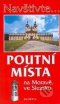 Kniha: Poutní místa (Irena Dibelková). Olympia, 2005 Kniha: Poutní místa (Irena Dibelková). Olympia, 2005