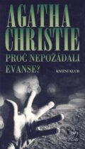 Kniha: Proč nepožádali Evanse? (Agatha Christie). Knižní klub, 2004 Kniha: Proč nepožádali Evanse? (Agatha Christie). Knižní klub, 2004