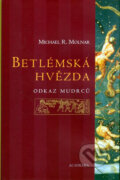 Kniha: Betlémská hvězda (Michael R. Molnar). Academia, 2006 Kniha: Betlémská hvězda (Michael R. Molnar). Academia, 2006