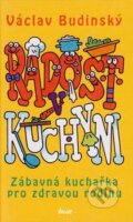 Kniha: Radost v kuchyni (Václav Budinský). Ikar CZ, 2003 Kniha: Radost v kuchyni (Václav Budinský). Ikar CZ, 2003