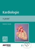 Kniha: Kardiologie v praxi (Vladimír Staněk). Axonite, 2014 Kniha: Kardiologie v praxi (Vladimír Staněk). Axonite, 2014