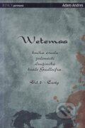 Kniha: Wetemaa: Cesty (Adam Andres). Wolf Publishing, 2006 Kniha: Wetemaa: Cesty (Adam Andres). Wolf Publishing, 2006