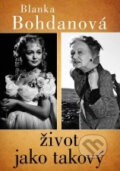Kniha: Život jako takový (Blanka Bohdanová). XYZ Kniha: Život jako takový (Blanka Bohdanová). XYZ