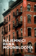 Kniha: Nájemníci pana Moonblooma (Edward Lewis Wallant). Plus, 2014 Kniha: Nájemníci pana Moonblooma (Edward Lewis Wallant). Plus, 2014