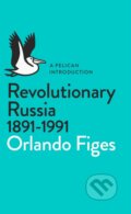 Kniha: Revolutionary Russia 1891 - 1991 (Orlando Figes). Penguin Books, 2014 Kniha: Revolutionary Russia 1891 - 1991 (Orlando Figes). Penguin Books, 2014
